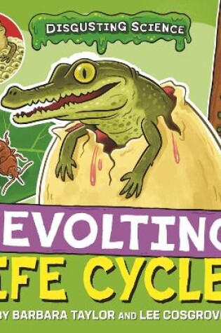 Cover of Disgusting Science: Revolting Life Cycles