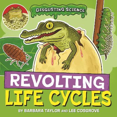 Book cover for Disgusting Science: Revolting Life Cycles