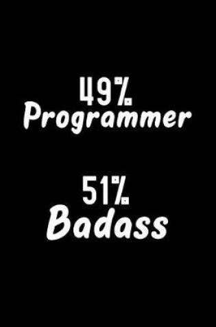 Cover of 49% Programmer 51% Badass