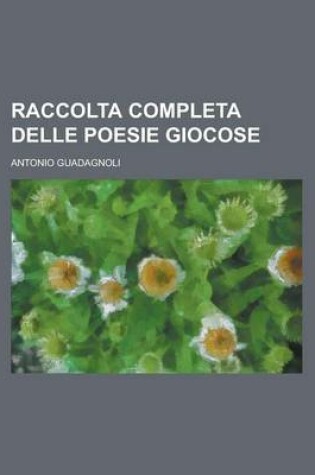 Cover of Raccolta Completa Delle Poesie Giocose