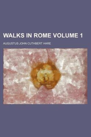 Cover of Walks in Rome Volume 1