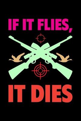 Book cover for If It Flies, It Dies