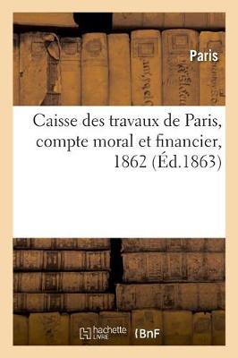 Book cover for Caisse Des Travaux de Paris, Compte Moral Et Financier