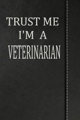 Book cover for Trust Me I'm a Veterinarian