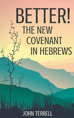 Book cover for Better! The New Covenant in Hebrews