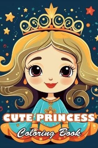 Cover of Cute Princess Coloring Book For Kids