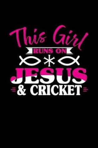Cover of This Girl Runs on Jesus & Cricket