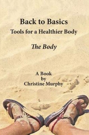 Cover of Back to Basics. Tools for a Healthier Body