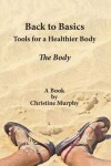 Book cover for Back to Basics. Tools for a Healthier Body