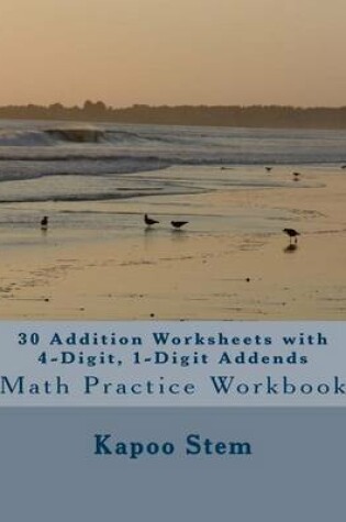Cover of 30 Addition Worksheets with 4-Digit, 1-Digit Addends