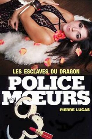 Cover of Police Des Moeurs N10 Les Esclaves Du Dragon