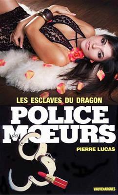 Book cover for Police Des Moeurs N10 Les Esclaves Du Dragon