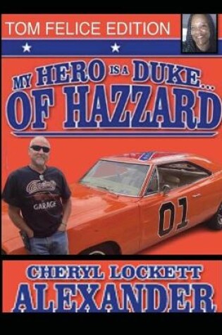 Cover of My Hero Is a Duke...of Hazzard Tom Felice Edition