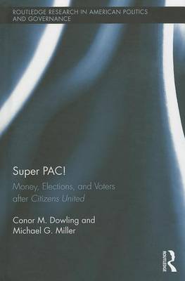 Book cover for Super Pac!: Unregulated Money in American Politics: Money, Elections, and Voters After Citizens United