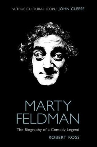 Cover of Marty Feldman: The Biography of a Comedy Legend