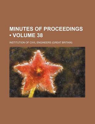 Book cover for Minutes of Proceedings (Volume 38)