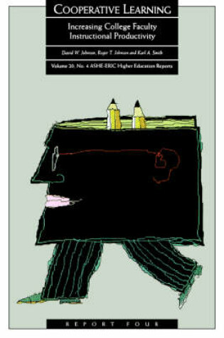 Cover of Cooperative Learning: Increasing College Faculty Instructional Productivity: Ashe-Eric/High Educati on Research Report Number 4, 1991 (Volume 20)