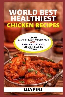 Book cover for World Best Chicken Recipes