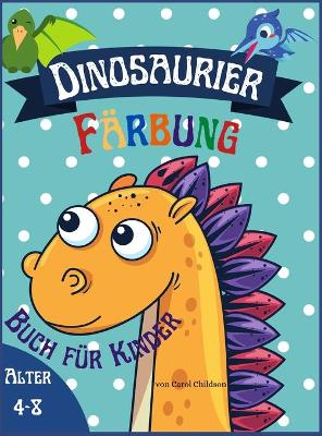 Book cover for Dinosaurier Färbung Buchfür Kinder Alter 4 - 8