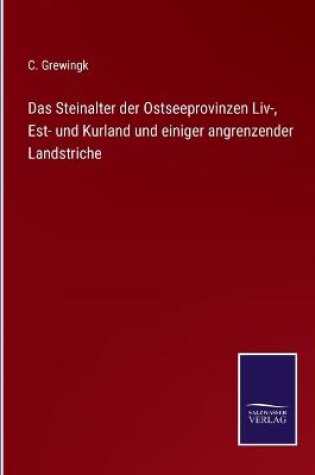 Cover of Das Steinalter der Ostseeprovinzen Liv-, Est- und Kurland und einiger angrenzender Landstriche