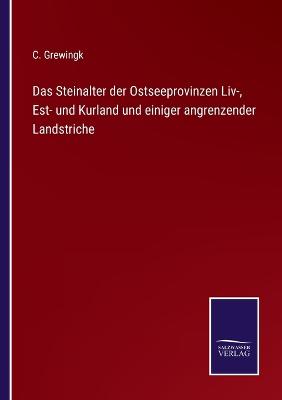 Book cover for Das Steinalter der Ostseeprovinzen Liv-, Est- und Kurland und einiger angrenzender Landstriche