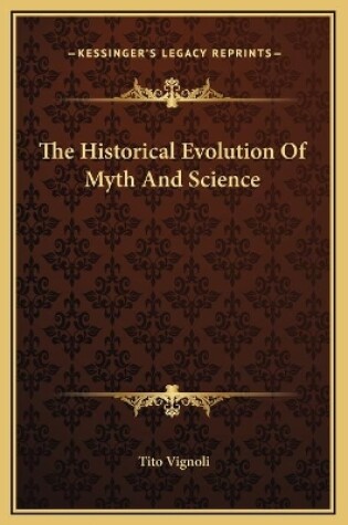 Cover of The Historical Evolution Of Myth And Science