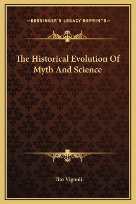 Book cover for The Historical Evolution Of Myth And Science