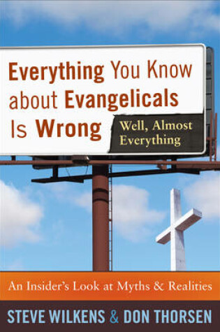 Cover of Everything You Know about Evangelicals Is Wrong (Well, Almost Everything)