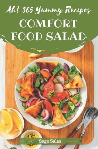 Cover of Ah! 365 Yummy Comfort Food Salad Recipes