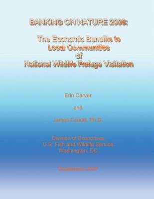 Book cover for Banking on Nature 2006 - The Economic Benefits to Local Communities of National Wildlife Refuge Visitation