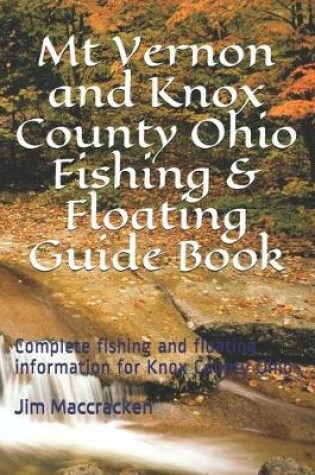 Cover of Mt Vernon and Knox County Ohio Fishing & Floating Guide Book