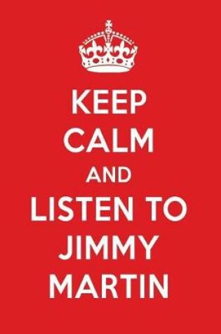 Cover of Keep Calm and Listen to Jimmy Martin