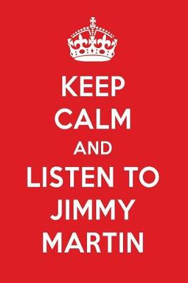 Book cover for Keep Calm and Listen to Jimmy Martin