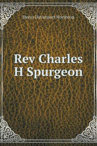 Cover of Rev Charles H Spurgeon