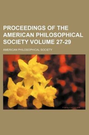 Cover of Proceedings of the American Philosophical Society Volume 27-29