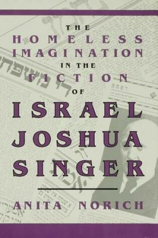 Cover of The Homeless Imagination in the Fiction of Israel Joshua Singer