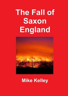 Book cover for The Fall of Saxon England