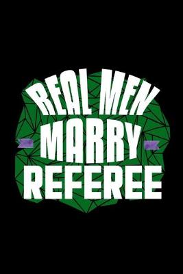 Book cover for Real men marry referee