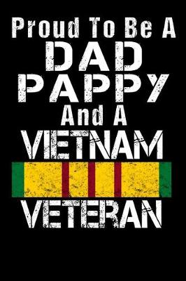 Book cover for Proud To Be A Dad Pappy And A Vietnam Veteran