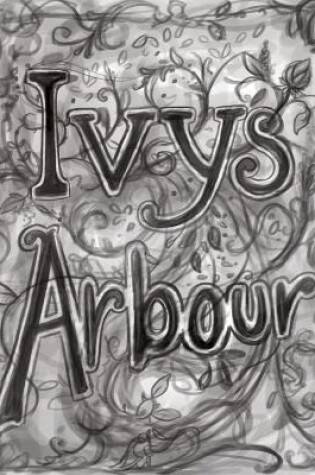 Cover of Ivy's Arbour