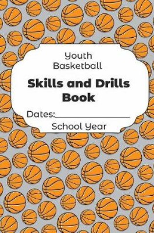 Cover of Youth Basketball Skills and Drills Book Dates