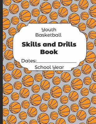 Book cover for Youth Basketball Skills and Drills Book Dates
