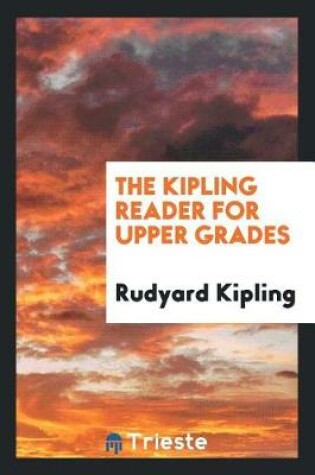 Cover of The Kipling Reader for Upper Grades