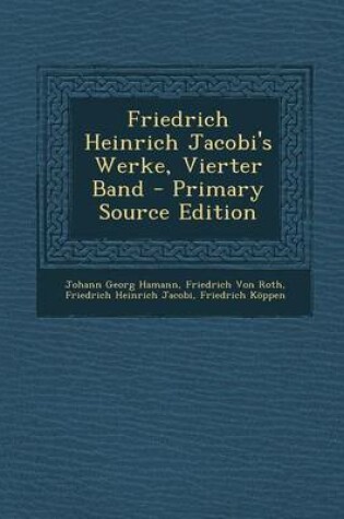 Cover of Friedrich Heinrich Jacobi's Werke, Vierter Band - Primary Source Edition