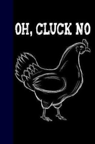 Cover of Oh, Cluck No