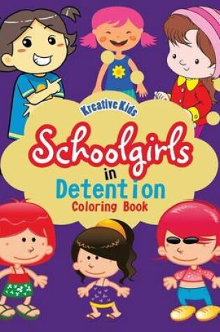 Cover of Schoolgirls in Detention Coloring Book
