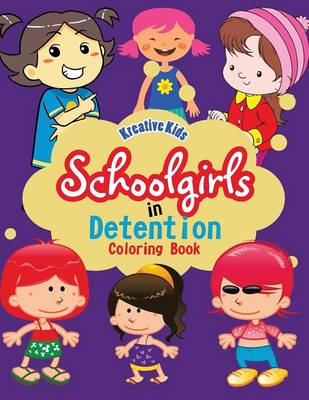 Book cover for Schoolgirls in Detention Coloring Book