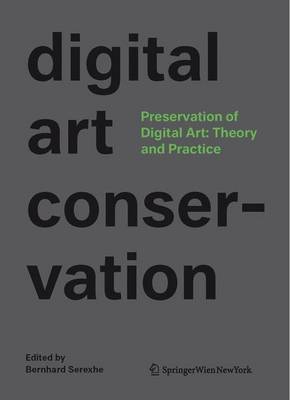 Book cover for Preservation of Digital Art: Theory and Practice