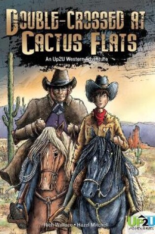 Cover of Double-Crossed at Cactus Flats: An Up2u Western Adventure