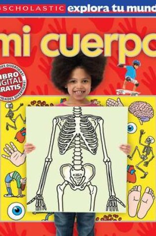 Cover of Scholastic Explora Tu Mundo: Mi Cuerpo